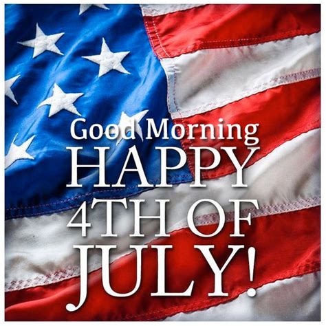 Good morning happy fourth of july - Jun 29, 2018 · United we stand…. “Then join, hand in hand, brave Americans all! By uniting we stand, by dividing we fall.”. – John Dickinson. Want to share your American hope, pride and joy this Independence Day? Check out these 18 patriotic 4th of July blessings and electronic greeting cards -- perfect for downloading or sharing with friends and family. 